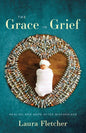 The Grace in Grief: Healing and Hope after Miscarriage - Paperback