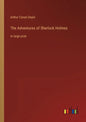 The Adventures of Sherlock Holmes: in large print - Paperback