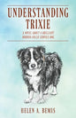 Understanding Trixie: A Novel about a Brilliant Border Collie Service Dog - Paperback