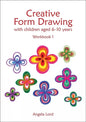 Creative Form Drawing with Children Aged 6-10 Years: Workbook 1 - Paperback