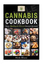 Cannabis Cookbook: Tasty Marijuana Infused Dessert Recipes - Paperback