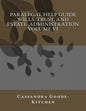 Paralegal Help Guide Wills, Trust, And Estate Administration Volume VI - Paperback