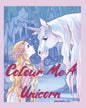 Colour Me A Unicorn - Paperback