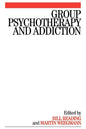 Group Psychotherapy and Addiction - Paperback