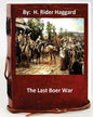 The last Boer war. By: H. Rider Haggard ( Non-fiction ) - Paperback