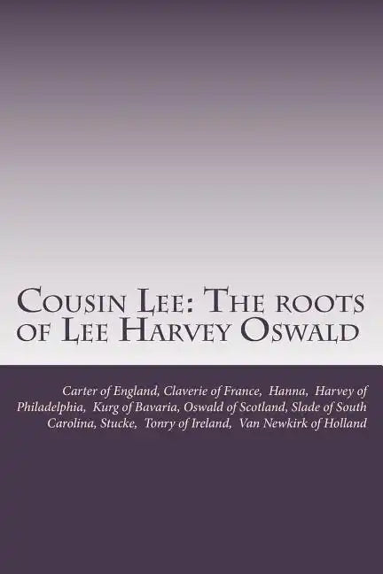 Cousin Lee: The roots of Lee Harvey Oswald - Paperback