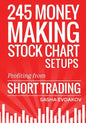 245 Money Making Stock Chart Setups: Profiting from Short Trading - Paperback