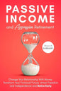 Passive Income and Aggressive Retirement: Change Your Relationship With Money. Transform Your Financial Future. Attain Freedom and Independence and Re - Paperback