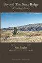 Beyond the Next Ridge: A Cowboy's Story - Paperback