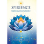 Spirience: Experiencing Peace and Prosperity through Spirituality and Science - Hardcover
