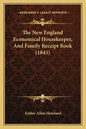 The New England Economical Housekeeper, And Family Receipt Book (1845) - Paperback