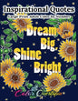 Inspirational Quotes Large Print Adult Color by Number - Dream Big, Shine Bright: Positive, Motivational and Uplifting Coloring Book - Paperback