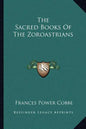 The Sacred Books of the Zoroastrians - Paperback