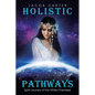 Holistic Pathways: Spirit Journey of the White Cherokee - Paperback