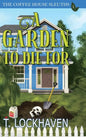 A Garden to Die For (Book 1): The Coffee House Sleuths - Hardcover