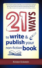 21 Ways to Write & Publish Your Non-Fiction Book - Paperback