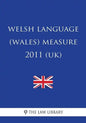 Welsh Language (Wales) Measure 2011 (UK) - Paperback