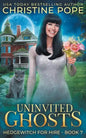 Uninvited Ghosts: A Cozy Witch Mystery - Paperback