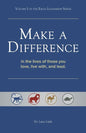 Make a Difference: In the Lives of Those You Love, Live With, and Lead - Paperback