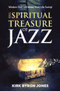 The Spiritual Treasure of Jazz: Wisdom that will Make Your Life Swing! - Paperback