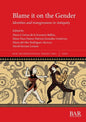 Blame it on the Gender: Identities and transgressions in Antiquity - Paperback
