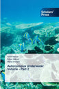 Autonomous Underwater Vehicle - Part 2 - Paperback