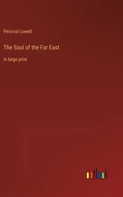 The Soul of the Far East: in large print - Hardcover