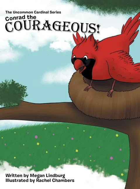 Conrad the Courageous: The Uncommon Cardinal Series - Hardcover