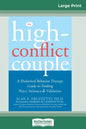 The High-Conflict Couple: Dialectical Behavior Therapy Guide to Finding Peace, Intimacy (16pt Large Print Edition) - Paperback