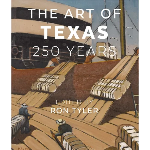 The Art of Texas: 250 Years - Hardcover