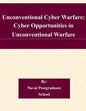 Unconventional Cyber Warfare: Cyber Opportunities in Unconventional Warfare - Paperback