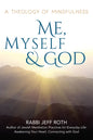 Me, Myself and God: A Theology of Mindfulness - Hardcover