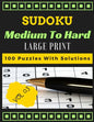 Sudoku medium to hard volume 3 Large print 100 Puzzles with solutions: one puzzle per page - Paperback