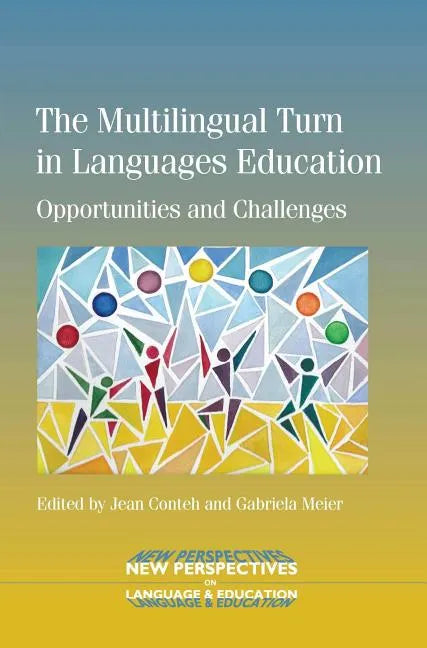 The Multilingual Turn in Languages Education: Opportunities and Challenges - Paperback