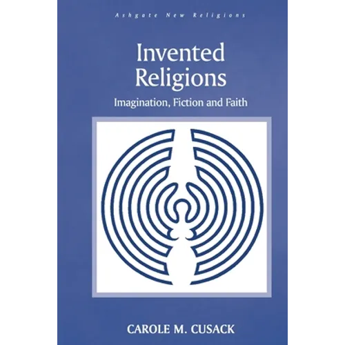 Invented Religions: Imagination, Fiction and Faith - Paperback