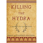 Killing the Hydra: A Novel of the Roman Empire - Hardcover