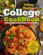 College Cookbook: Healthy, Budget-Friendly Recipes for Every Student Gain Energy While Enjoying Delicious Meals - Paperback