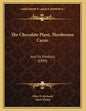 The Chocolate Plant, Theobroma Cacao: And Its Products (1890) - Paperback