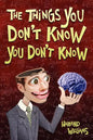 The Things You Don't Know You Don't Know - Paperback