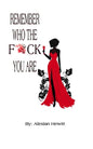 Remember Who The Fuck You Are - Paperback