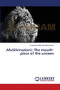 Afa(Divination): The mouth-piece of the unseen - Paperback