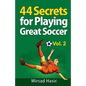 44 Secrets for Playing Great Soccer Vol. 2 - Paperback