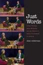 Just Words: Lillian Hellman, Mary McCarthy, and the Failure of Public Conversation in America - Paperback