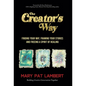 The Creator's Way: Finding Your Way, Framing Your Stories and Freeing a Spirit of Healing - Hardcover
