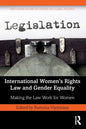 International Women's Rights Law and Gender Equality: Making the Law Work for Women - Paperback