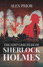 The Lost Case Files of Sherlock Holmes: As Recorded by John Watson, M.D. - Paperback
