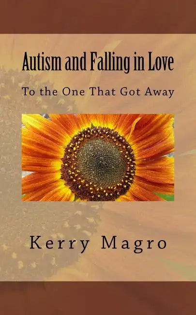 Autism and Falling in Love: To the One That Got Away - Paperback
