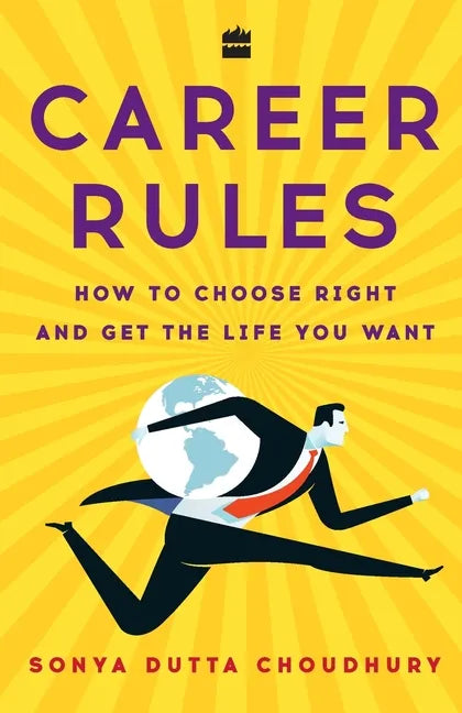 Career Rules: How to Choose Right and Get the Life You Want - Paperback