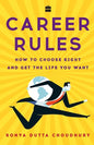 Career Rules: How to Choose Right and Get the Life You Want - Paperback