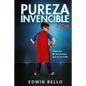 PurezaInvencible.com: Vivencias de una Pureza que no se Rinde - Paperback
